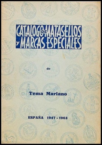 CATÁLOGO DE MATASELLOS Y MARCAS ESPECIALES DE TEMA MARIANO.jpg