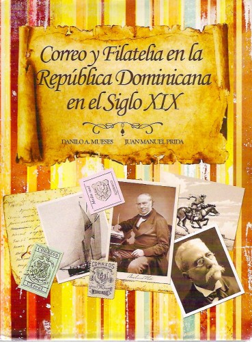 Correo y Filatelia en la Republica Dominicana en el Siglo XIX.